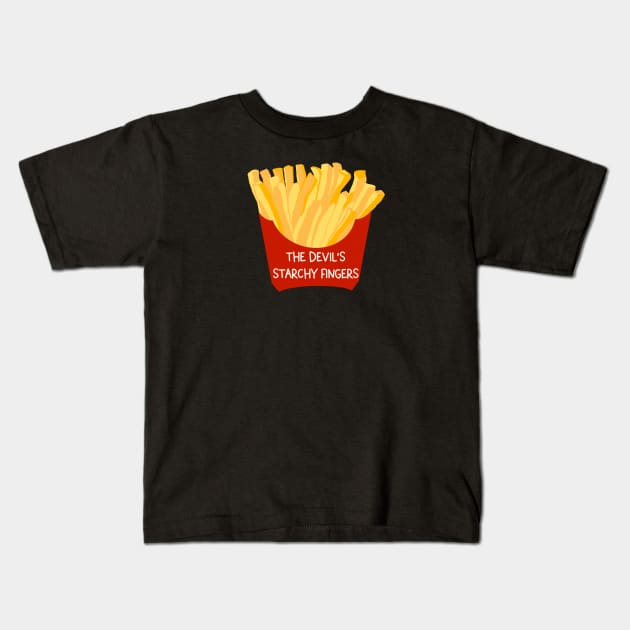 French Fries Starchy Fingers Kids T-Shirt by CaffeinatedWhims